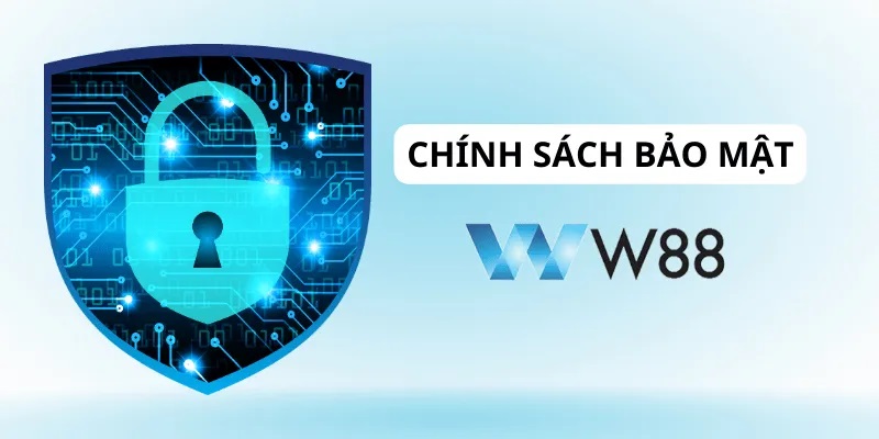 Tổng quan về chính sách bảo mật nhà cái W88