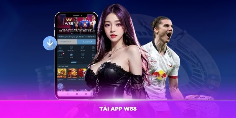 Đường link tải app W88 siêu tiện lợi không bị chặn mới nhất